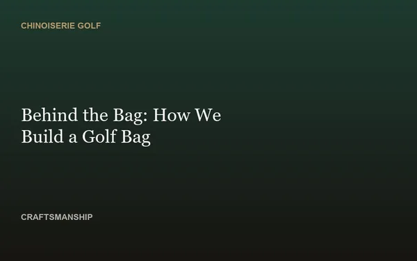 Behind the Bag: How We Build a Golf Bag