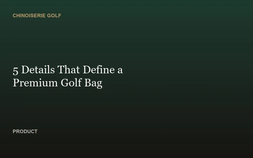 5 Details That Define a Premium Golf Bag