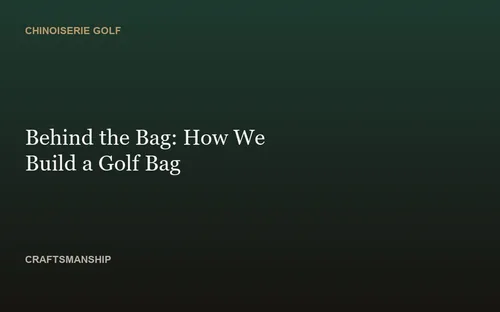 Behind the Bag: How We Build a Golf Bag